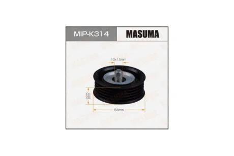 Ролик обводной ремня привода, U, U2HYUNDAI TUCSON (TLE) 1.7 CRDI (15-20) (MIP-K314) MASUMA MIPK314